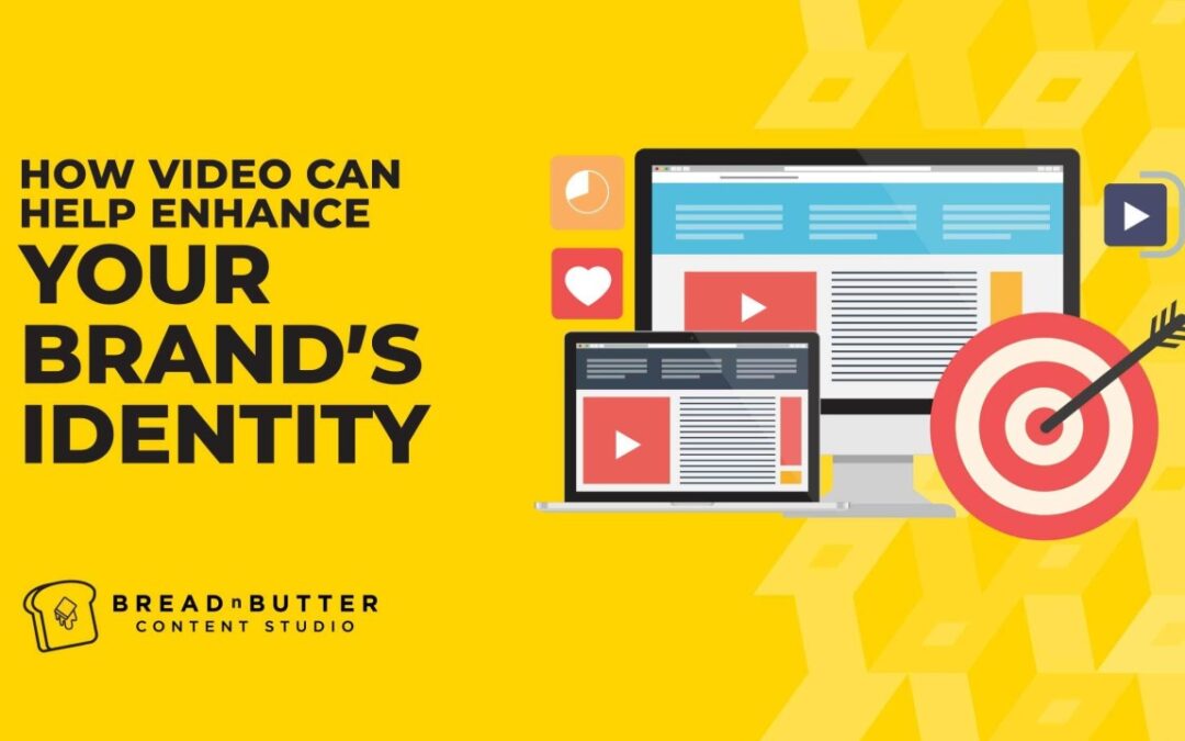 How Video Can Help Enhance Your Brand’s Identity