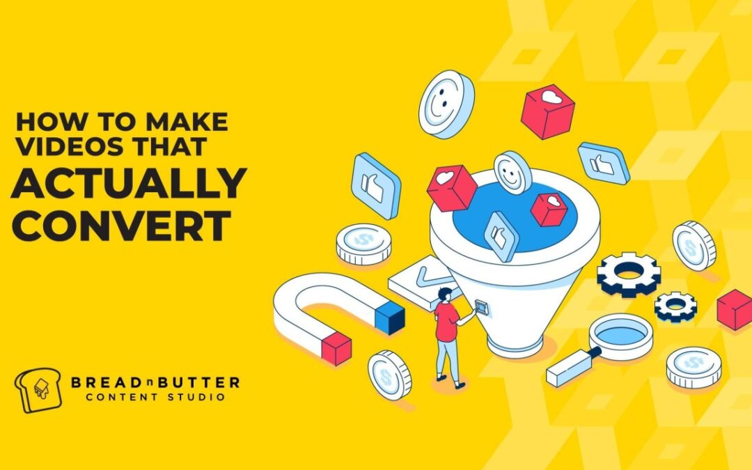 How to Make Videos That Actually Convert